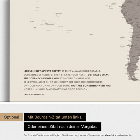Personalisierbare Weltkarte mit Antarktis in Warmgray (Braun-Grau) mit Zitat von Anthony Bourdain
