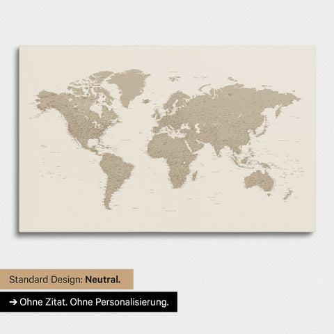 Neutrale und schlichte Ausführung einer Weltkarte als Pinn-Leinwand in Desert Sand (Beige) ohne Personalisierung