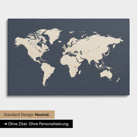 Neutrale und schlichte Ausführung einer Weltkarte als Pinn-Leinwand in Hale Navy (Dunkelblau Gold) ohne Personalisierung