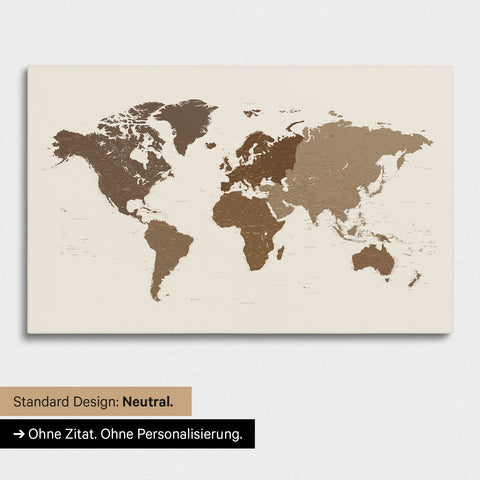 Neutrale und schlichte Ausführung einer Weltkarte als Pinn-Leinwand in Multicolor Brown ohne Personalisierung