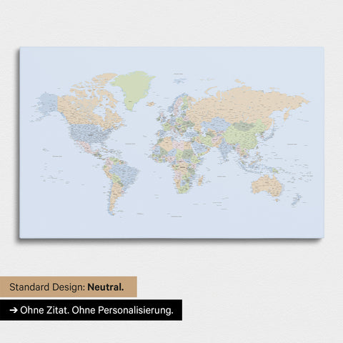 Neutrale und schlichte Ausführung einer politischen Weltkarte als Pinn-Leinwand in Multicolor Atlas ohne Personalisierung